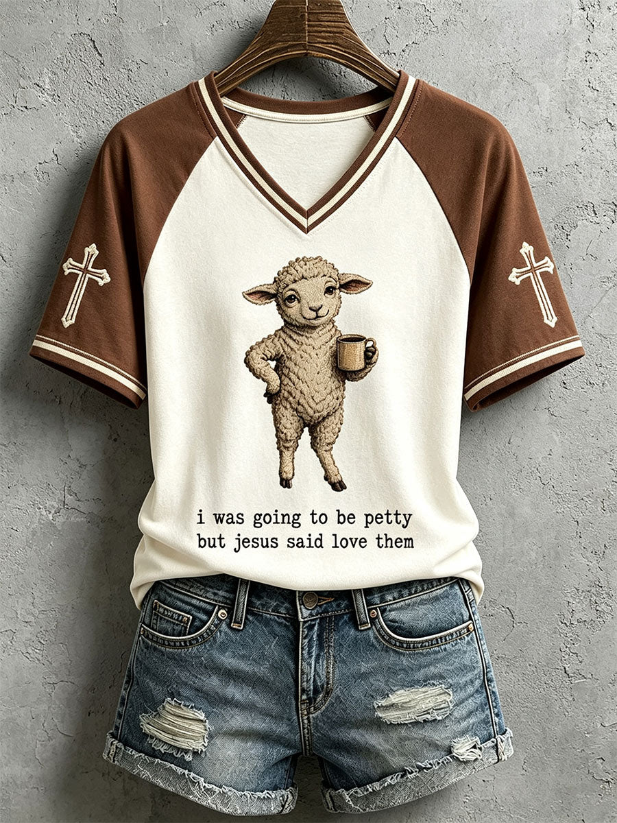 Women's I Was Going To Be Petty But Jesus Said Love Them T-shirt