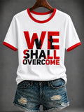 Women's “WE SHALL OVERCOME” Printed T-shirt