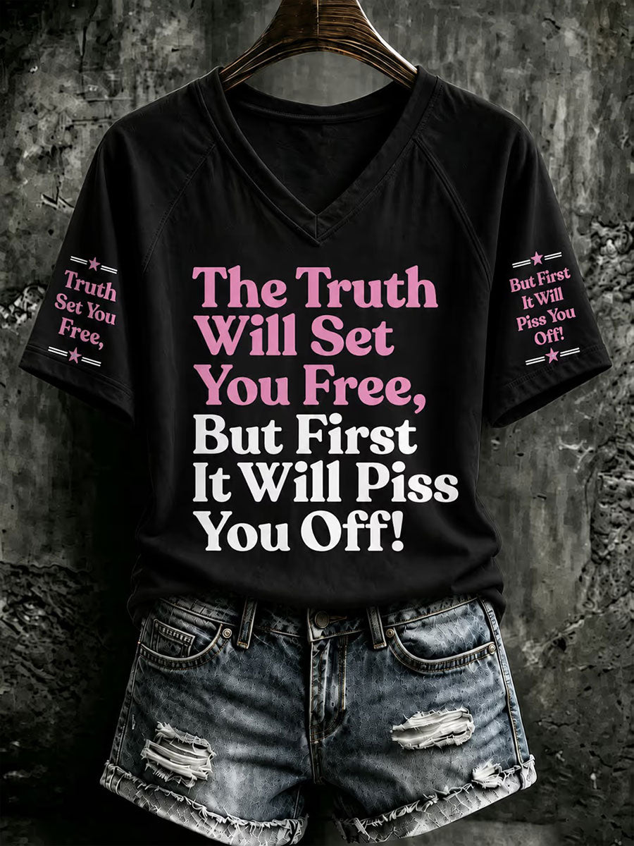 Women's The Truth Will Set You Free, But First It Will Piss You Off V-neck T-shirt